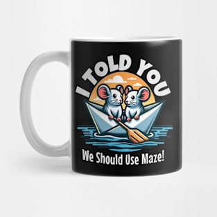 Lost Mice Navigators 🐭 "We Should Use Maze!" Funny Mug